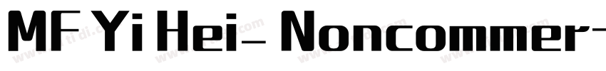 MF Yi Hei_ Noncommer字体转换 MF Yi Hei_ Noncommer字体转换
